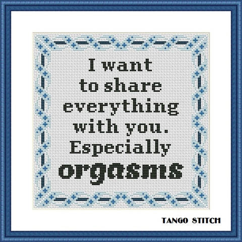 I want to share everything with you funny sassy cross stitch pattern