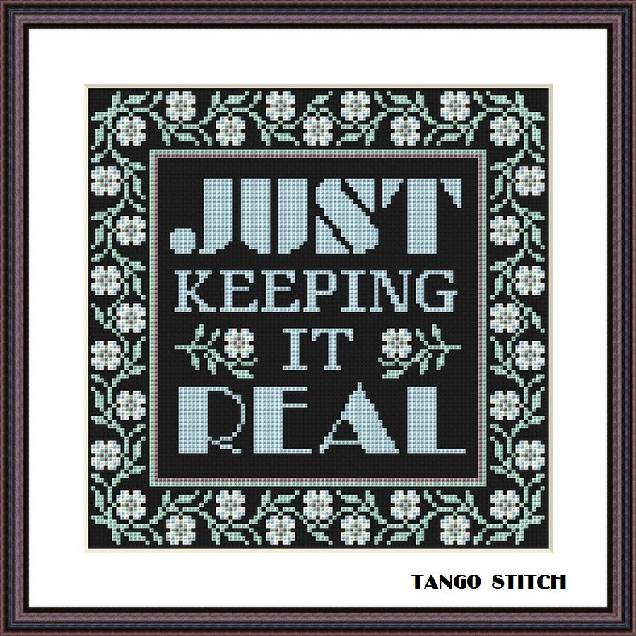 Just keeping it real motivational quote cross stitch pattern
