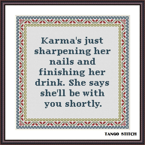 Funny Karma saying quote cross stitch hand embroidery pattern - Tango Stitch
