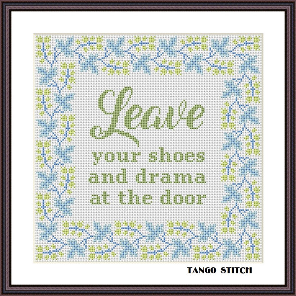 Leave your shoes and drama at the door funny cross stitch - Tango Stitch