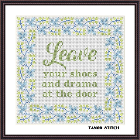 Leave your shoes and drama at the door funny cross stitch - Tango Stitch