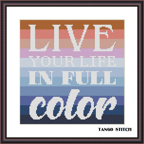Live your life motivating cross stitch pattern