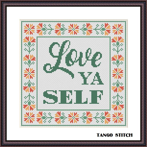 Love ya self funny motivational quote cross stitch pattern