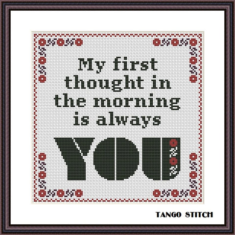 My first thought Valentines romantic quote cross stitch pattern, Tango Stitch