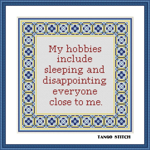 My hobbies funny sarcastic cross stitch pattern - Tango Stitch