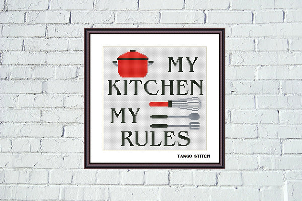 My kitchen my rules funny quote cross stitch hand embroidery pattern