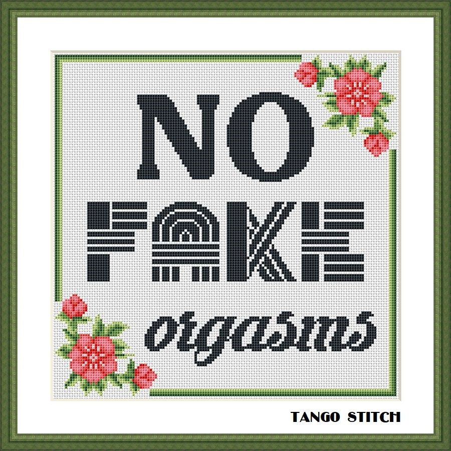 No fake orgasms funny sassy cross stitch pattern - Tango Stitch