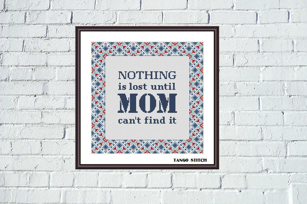 Nothing is lost funny sarcastic quote cross stitch pattern