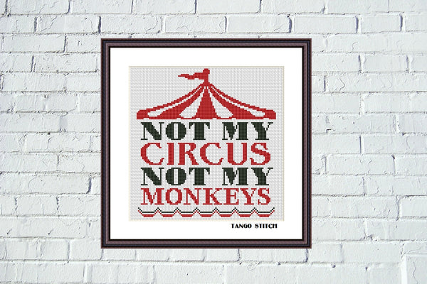 Not my circus not my monkeys funny cross stitch pattern - Tango Stitch