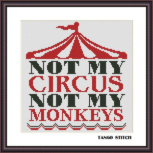 Not my circus not my monkeys funny cross stitch pattern - Tango Stitch