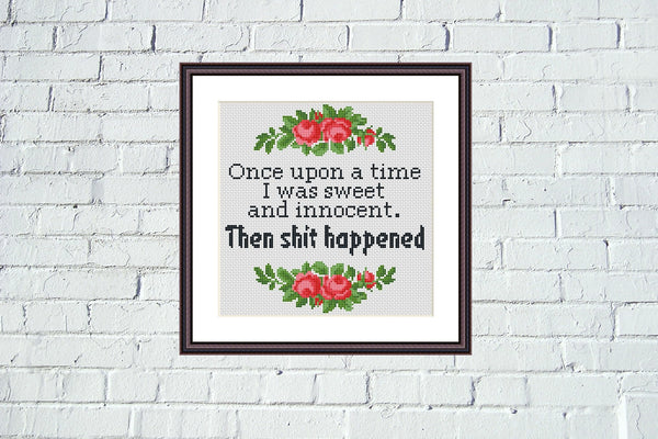 Once upon a time I was sweet and innocent funny sassy cross stitch pattern