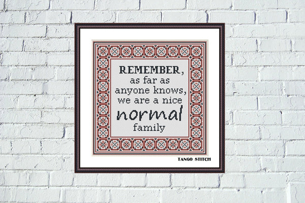Nice normal family funny sarcastic cross stitch quote embroidery