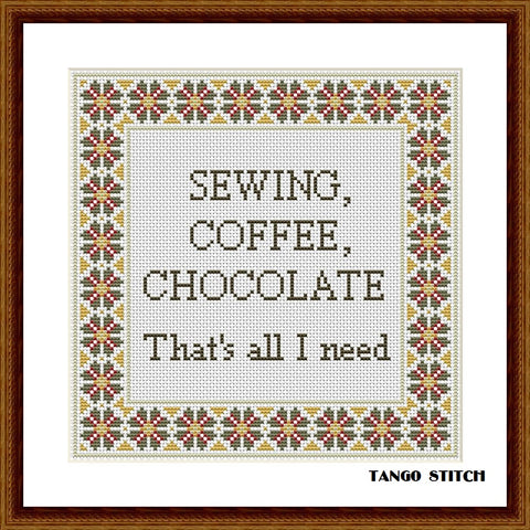 Sewing, coffee, chocolate funny sarcastic cross stitch quote - Tango Stitch