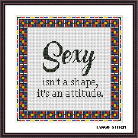 Sexy isn't a shape funny cross stitch hand embroidery pattern - Tango Stitch