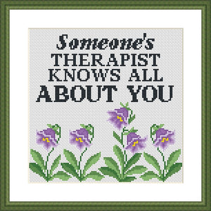 Someone's therapist know all about you sarcastic cross stitch pattern