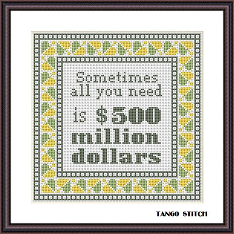 500 million dollars funny cross stitch hand embroidery pattern - Tango Stitch