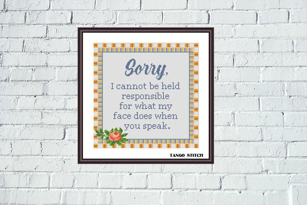 Sorry I cannot be held responsible funny sassy cross stitch pattern