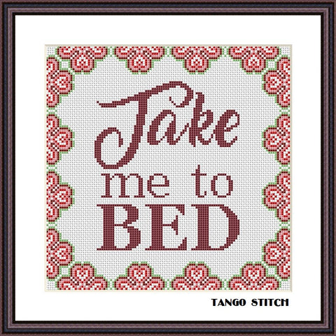 Take me to bed funny romantic cross stitch pattern