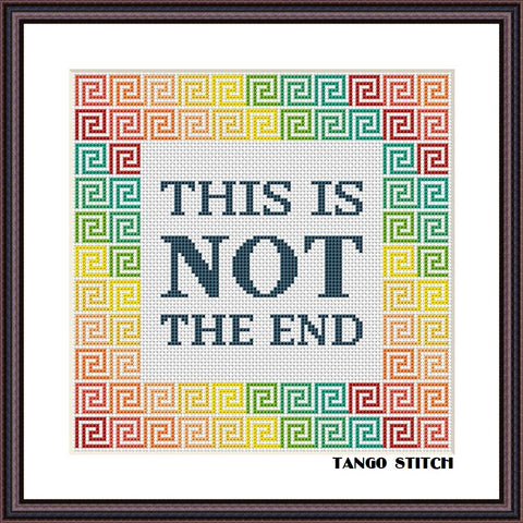 This is not the end motivational inspiring cross stitch quote