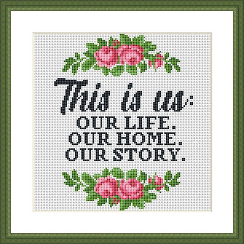 This is us: Our life. Our home. Our story housewarming cross stitch pattern