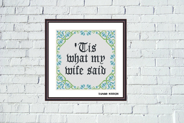 Tis what my wife said Medieval funny cross stitch pattern