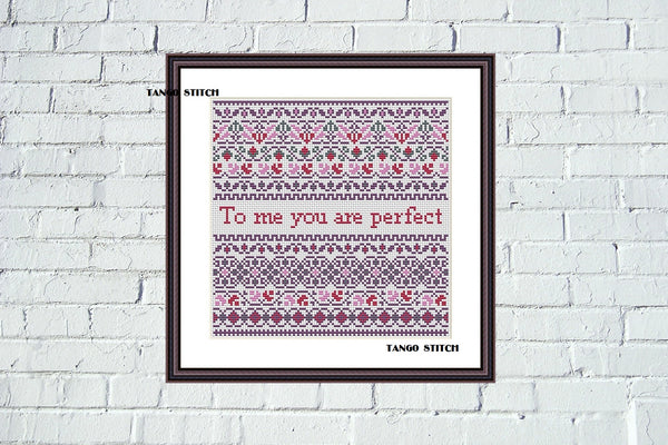 To me you are perfect Valentines romantic cross stitch gift for boyfriend - Tango Stitch