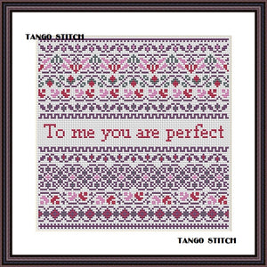 To me you are perfect Valentines romantic cross stitch gift for boyfriend - Tango Stitch