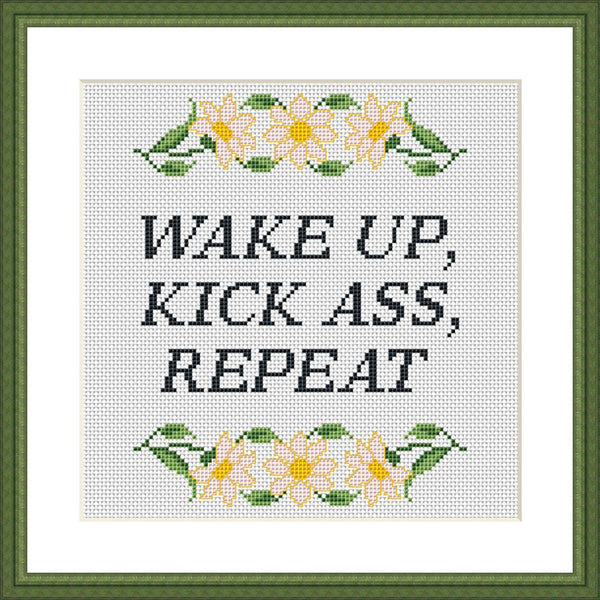 Wake up, kick ass, repeat funny sassy cross stitch pattern