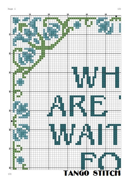 What are you waiting for funny motivational quote cross stitch pattern