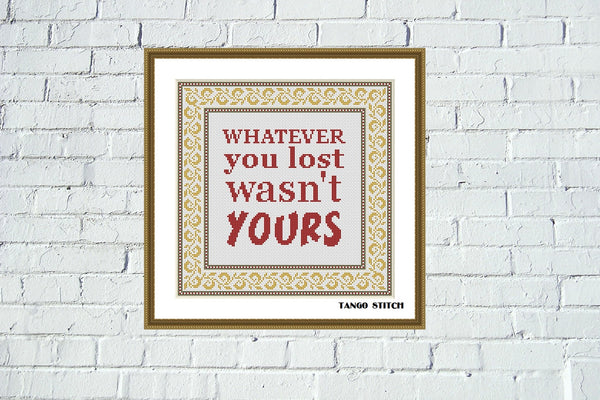 Whatever you lost funny sarcastic quote cross stitch embroidery