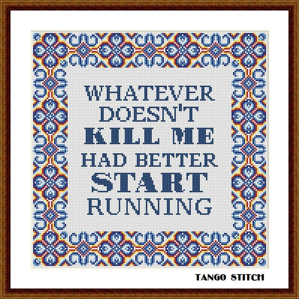 Whatever doesn't kill me funny cross stitch pattern