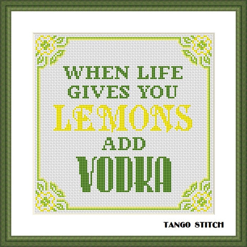 When life gives you lemons add vodka funny cross stitch pattern