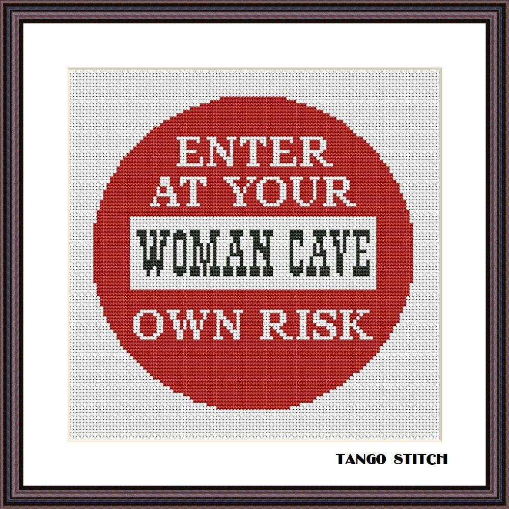 Woman cave funny sarcastic cross stitch embroidery pattern