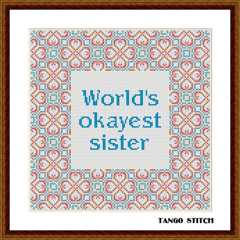World's okayest sister funny birthday cross stitch pattern