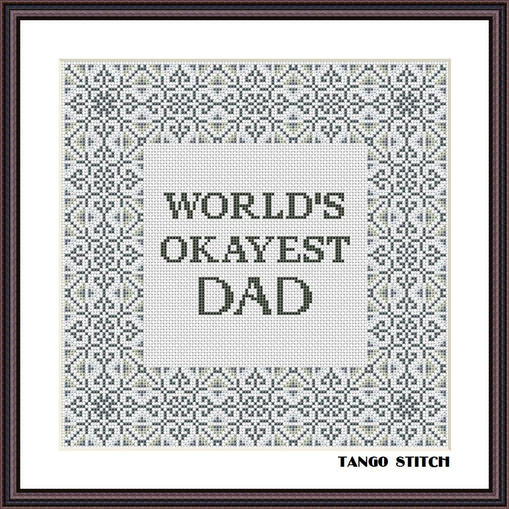 Worlds okayest dad funny birthday cross stitch gift for dad - Tango Stitch
