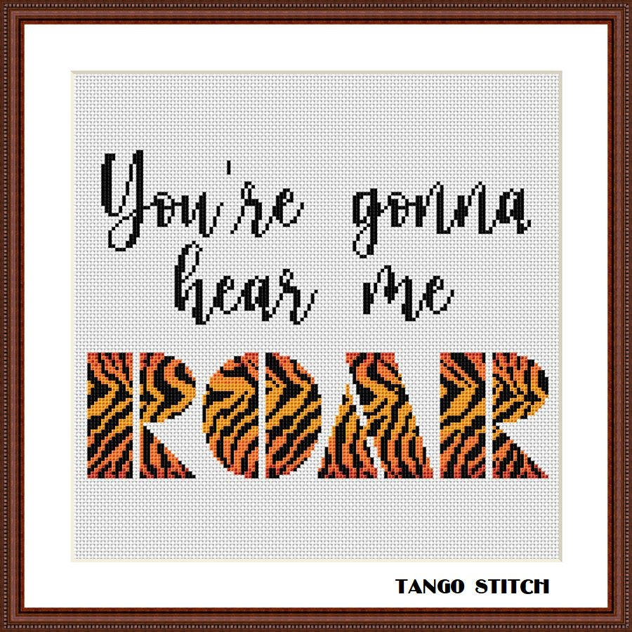 You're gonna hear me roar tiger print cross stitch pattern