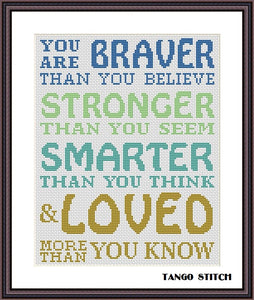 You are braver than you believe Motivational quote cross stitch pattern