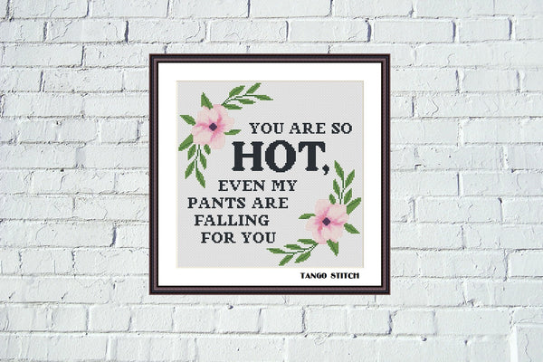 You are so hot funny sassy subversive cross stitch pattern