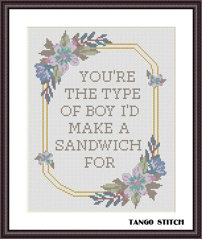 You're the type of boy funny romantic cross stitch pattern