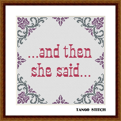And then she said funny quote cross stitch vintage pattern